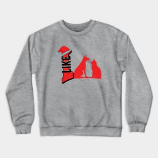 I like dogs and cats Crewneck Sweatshirt